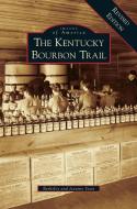 Kentucky Bourbon Trail di Berkeley Scott edito da ARCADIA PUB (SC)