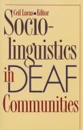 Sociolinguistics in Deaf Communities di Cecil Lucas edito da Gallaudet University Press