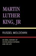 Martin Luther King, JR. di Russel Moldovan edito da International Scholars Publications