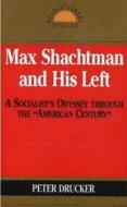 Max Shachtman And His Left di Peter Drucker edito da Prometheus Books