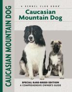 Caucasian Mountain Dog di Stacey Kubyn, Layne Grether edito da COMPANIONHOUSE BOOKS