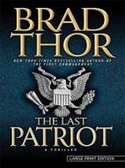 The Last Patriot di Brad Thor edito da Large Print Press