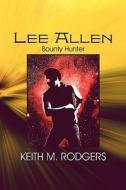 Lee Allen di Keith M Rodgers edito da America Star Books