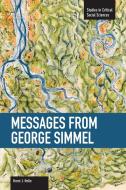 Messages From Georg Simmel di Horst Jurgen Helle edito da Haymarket Books