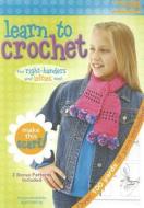 Learn To Crochet: Scarf Kit di Leisure Arts edito da Leisure Arts Inc