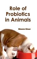 Role of Probiotics in Animals edito da ML Books International - IPS