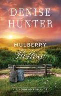 Mulberry Hollow: A Riverbend Romance di Denise Hunter edito da CTR POINT PUB (ME)