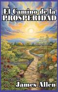 El Camino de la Prosperidad di James Allen edito da www.bnpublishing.com
