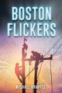 Boston Flickers di Michael Kravitz edito da Book Venture Publishing LLC
