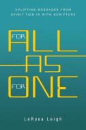 For All as for One: Uplifting Messages from Spirit Tied in with Scripture di Lerosa Leigh edito da IUNIVERSE INC