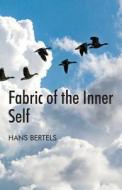 Fabric For The Inner Self di Hans Bertels edito da America Star Books