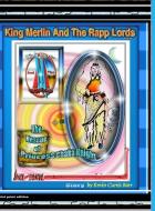 King Merlin And The Rapp Lords ... The R di KEVIN CURTIS BARR edito da Lightning Source Uk Ltd