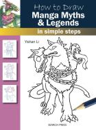 How to Draw: Manga Myths & Legends di Yishan Li edito da Search Press Ltd
