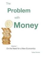 The Problem with Money di Tobias Thornes edito da CompletelyNovel