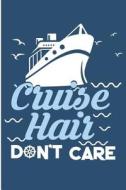 CRUISE HAIR DONT CARE di Jen V. Pitman edito da INDEPENDENTLY PUBLISHED