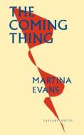 The Coming Thing di Martina Evans edito da Carcanet Press Ltd