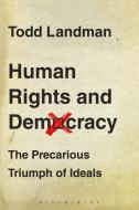 Human Rights and Democracy di Todd Landman edito da Bloomsbury Publishing PLC