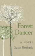 Forest Dancer di Susan Roebuck edito da Createspace Independent Publishing Platform