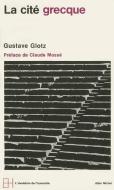 Cite Grecque (La) di Gustave Glotz edito da ALBIN MICHEL