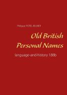 Old British Personal Names di Philippe Potel-Belner edito da Books on Demand