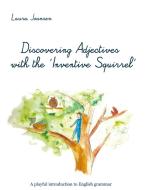 Discovering Adjectives with the 'Inventive Squirrel' di Laura Joansen edito da Books on Demand