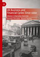 Uk Business And Financial Cycles Since 1660 di Nicholas Dimsdale, Ryland Thomas edito da Springer Nature Switzerland Ag