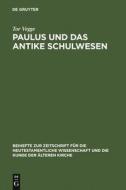 Paulus und das antike Schulwesen di Tor Vegge edito da De Gruyter
