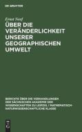 Über die Veränderlichkeit unserer geographischen Umwelt di Ernst Neef edito da De Gruyter