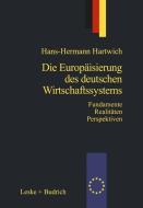 Die Europäisierung des deutschen Wirtschaftssystems di Hans-Herman Hartwich edito da VS Verlag für Sozialwissenschaften