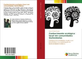 Conhecimento ecológico local em comunidades Quilombolas di Bruno Esteves Conde edito da Novas Edições Acadêmicas