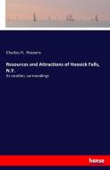 Resources and Attractions of Hoosick Falls, N.Y. di Charles H. Possons edito da hansebooks