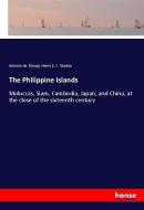 The Philippine Islands di Antonio De Morga, Henry E. J. Stanley edito da hansebooks