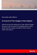 An Account of Two Voyages to New-England di John Josselyn, Giles Widdowes edito da hansebooks