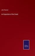 An Exposition of the Creed di John Pearson edito da Salzwasser-Verlag