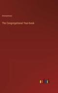 The Congregational Year-book di Anonymous edito da Outlook Verlag