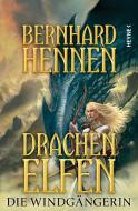 Drachenelfen 02 - Die Windgängerin di Bernhard Hennen edito da Heyne Verlag
