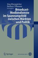 Broadcast-Mediendienste im Spannungsfeld zwischen Märkten und Politik edito da Springer Berlin Heidelberg