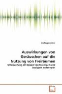 Auswirkungen von Geräuschen auf die Nutzung von Freiräumen di Jan Poppensieker edito da VDM Verlag