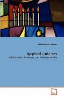 Applied Judaism di Rabbi Steven J. Kaplan edito da VDM Verlag
