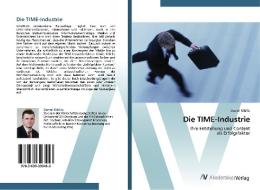Die TIME-Industrie di Daniel Kikillis edito da AV Akademikerverlag