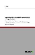 The Importance of Change Management in Organisations di C. Jung edito da GRIN Publishing