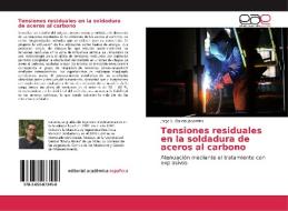 Tensiones residuales en la soldadura de aceros al carbono di Jorge L. García-Jacomino edito da EAE