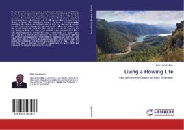 Living a Flowing Life di Felix Ugochukwu edito da LAP Lambert Academic Publishing