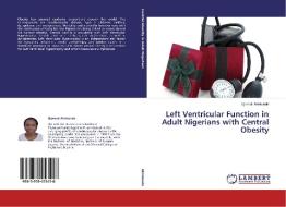 Left Ventricular Function in Adult Nigerians with Central Obesity di Ujomoti Akintunde edito da LAP Lambert Academic Publishing