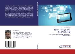 Body, Image and Relationship di Aurel Codoban edito da LAP Lambert Academic Publishing
