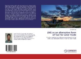 LNG as an alternative form of fuel for Liner Trade di Emrah Tuhan edito da LAP Lambert Academic Publishing