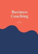Business Coaching di Jörg Becker edito da Books on Demand