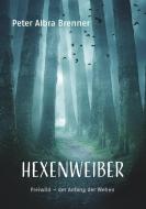 Hexenweiber di Peter Albra Brenner edito da Books on Demand
