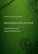 Neue Bäume für die Stadt di Monika Zybon-Biermann edito da Books on Demand