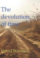 The devolution of time di David Boventer edito da Books on Demand